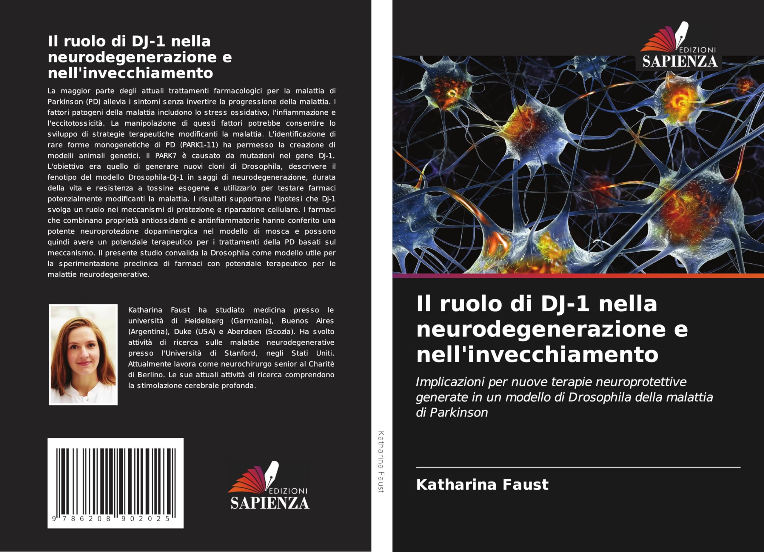 Il ruolo di DJ-1 nella neurodegenerazione e nell'invecchiamento: Implicazioni per nuove terapie neuroprotettive generate in un modello di Drosophila della malattia di Parkinson Medicine