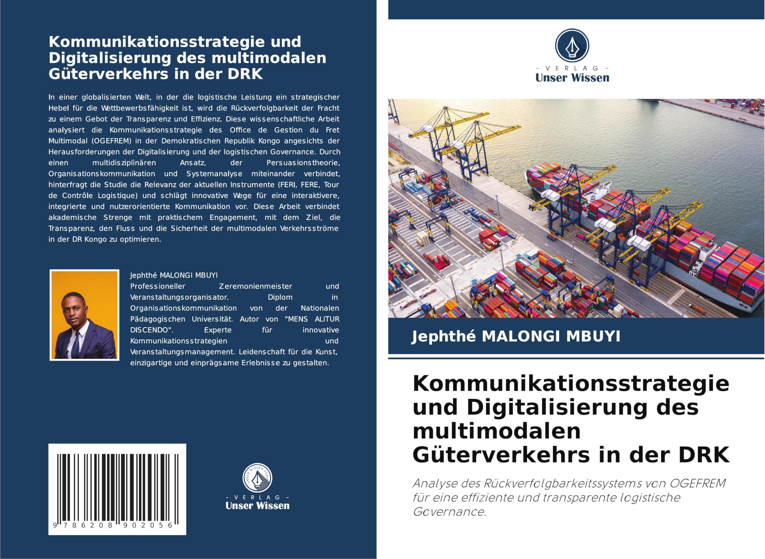 Kommunikationsstrategie und Digitalisierung des multimodalen Güterverkehrs in der DRK: Analyse des Rückverfolgbarkeitssystems von OGEFREM für eine effiziente und transparente logistische Governance. Law