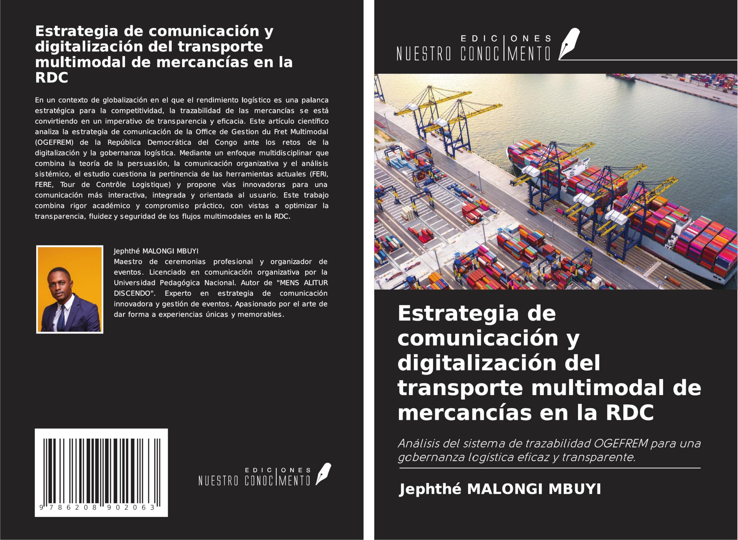 Estrategia de comunicación y digitalización del transporte multimodal de mercancías en la RDC: Análisis del sistema de trazabilidad OGEFREM para una gobernanza logística eficaz y transparente. Law