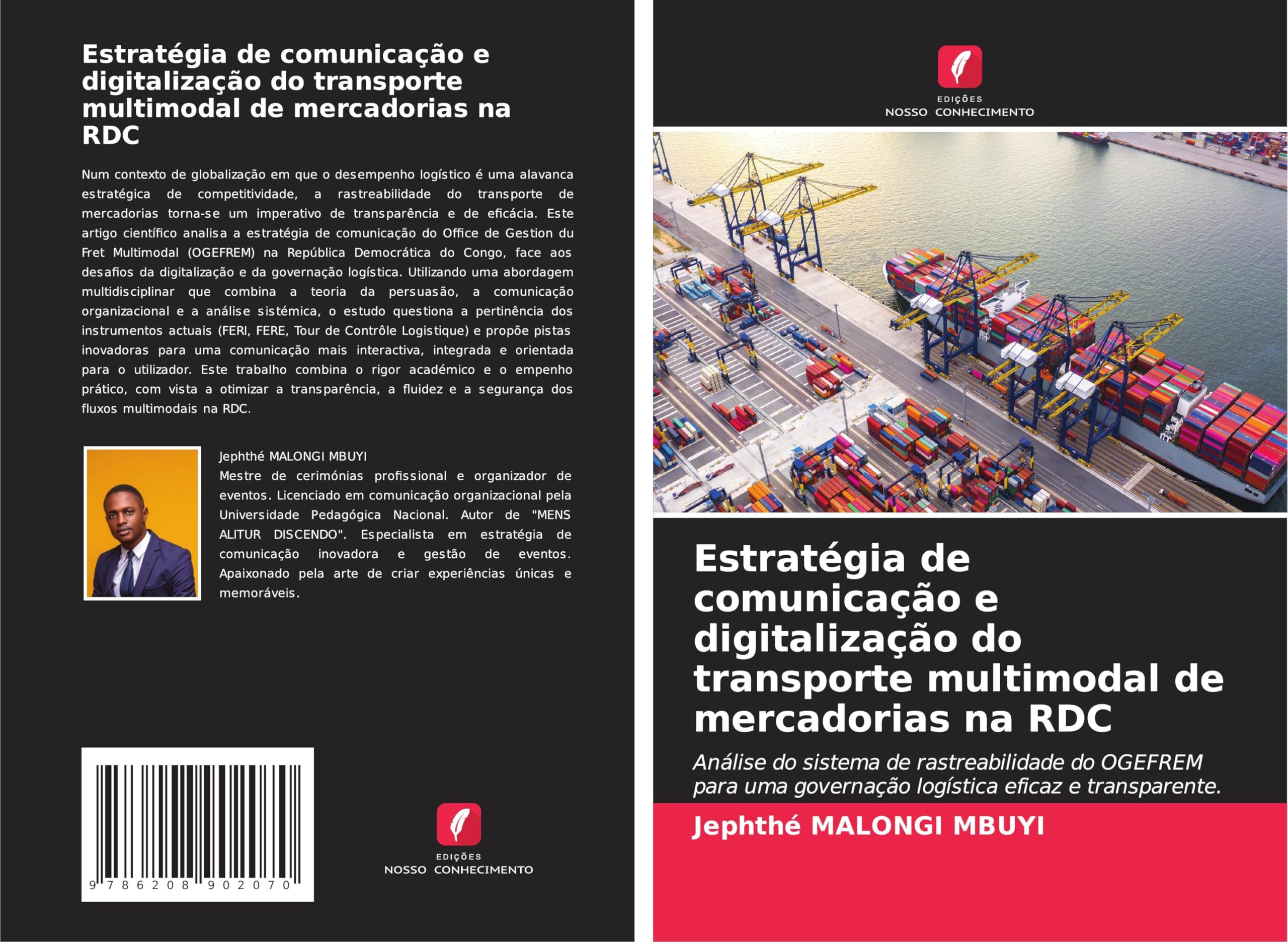 Estratégia de comunicação e digitalização do transporte multimodal de mercadorias na RDC: Análise do sistema de rastreabilidade do OGEFREM para uma governação logística eficaz e transparente. Law