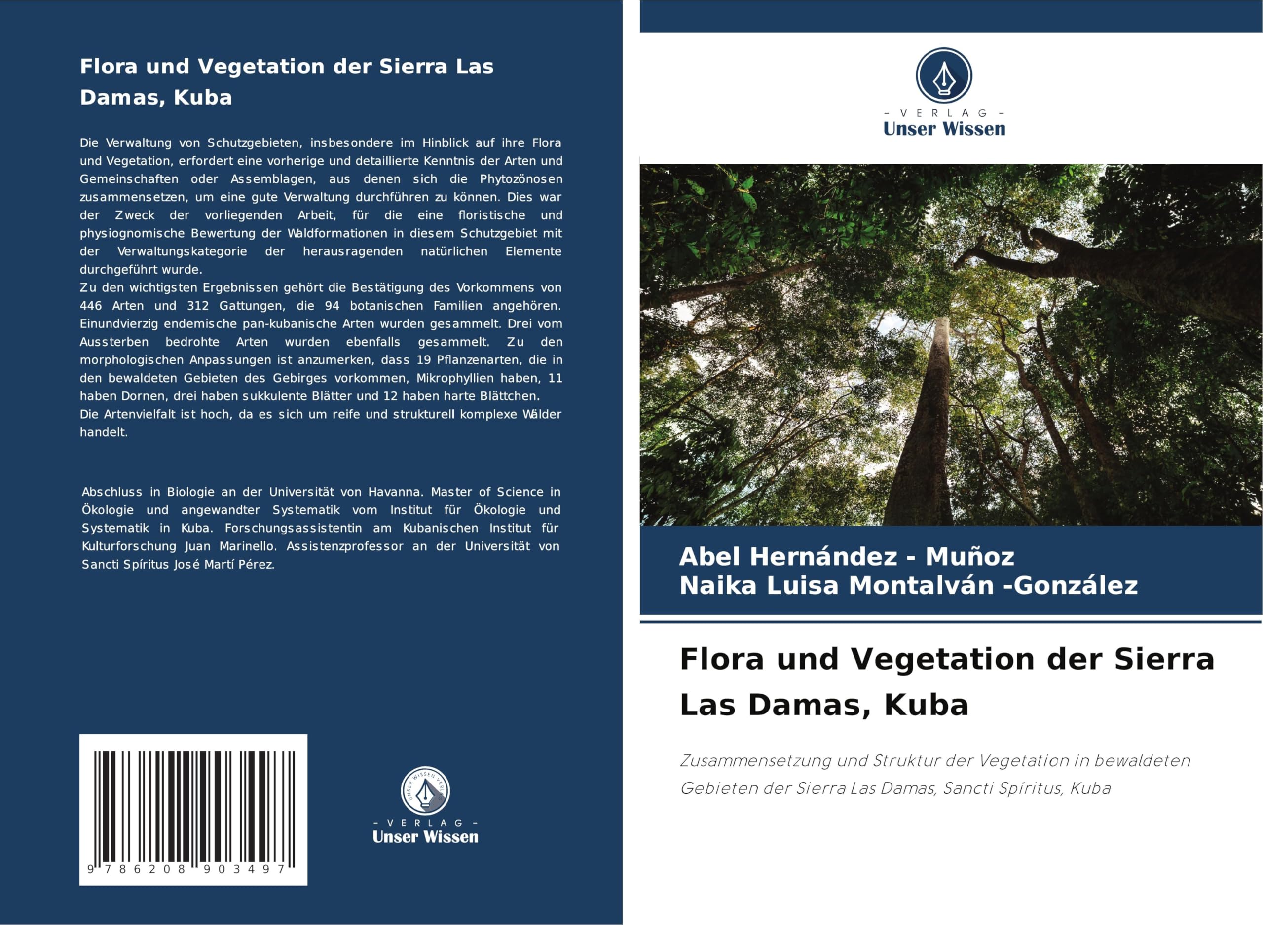 Flora und Vegetation der Sierra Las Damas, Kuba: Zusammensetzung und Struktur der Vegetation in bewaldeten Gebieten der Sierra Las Damas, Sancti Spíritus, Kuba Natural Sciences