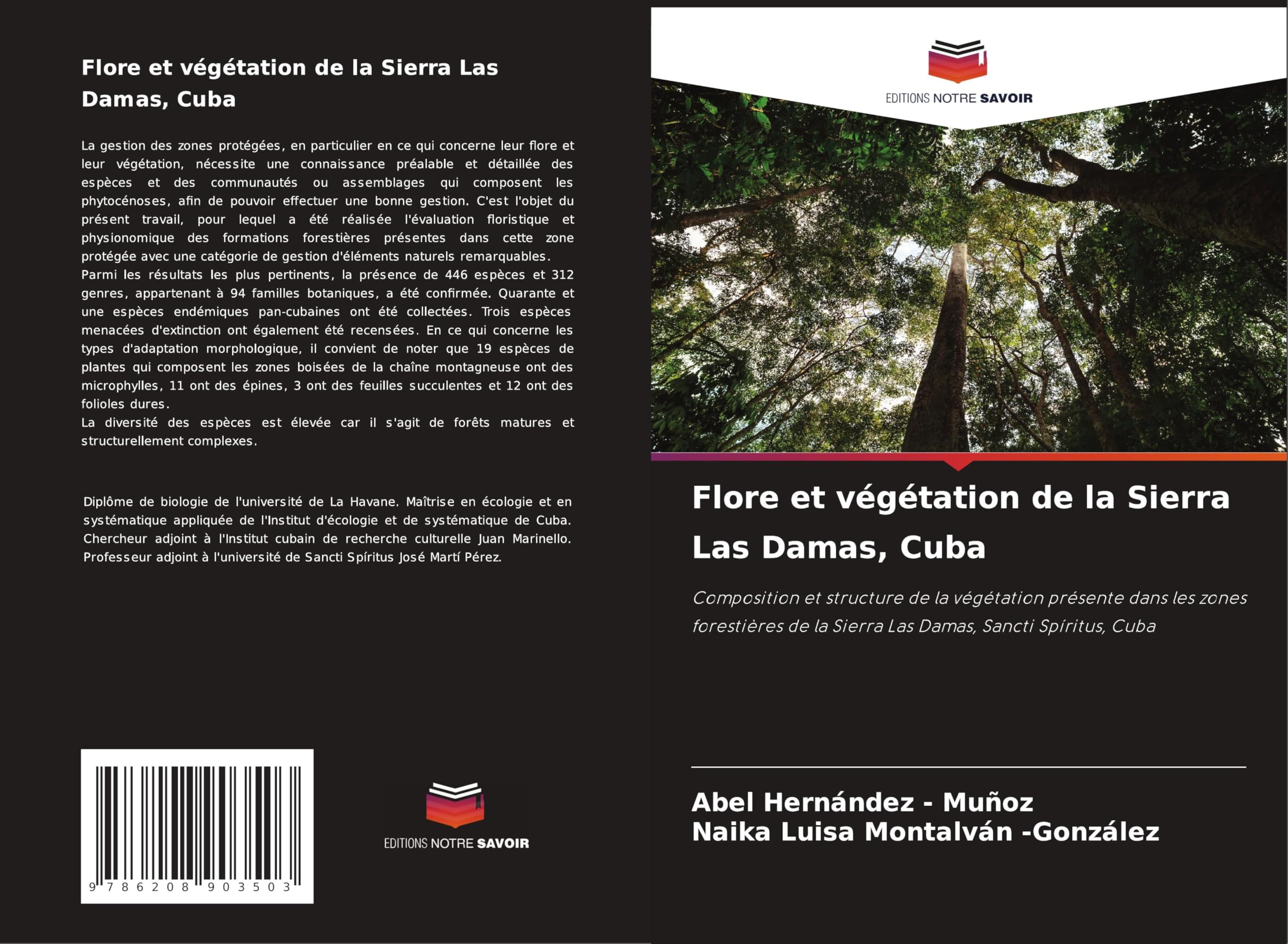 Flore et végétation de la Sierra Las Damas, Cuba: Composition et structure de la végétation présente dans les zones forestières de la Sierra Las Damas, Sancti Spíritus, Cuba Natural Sciences