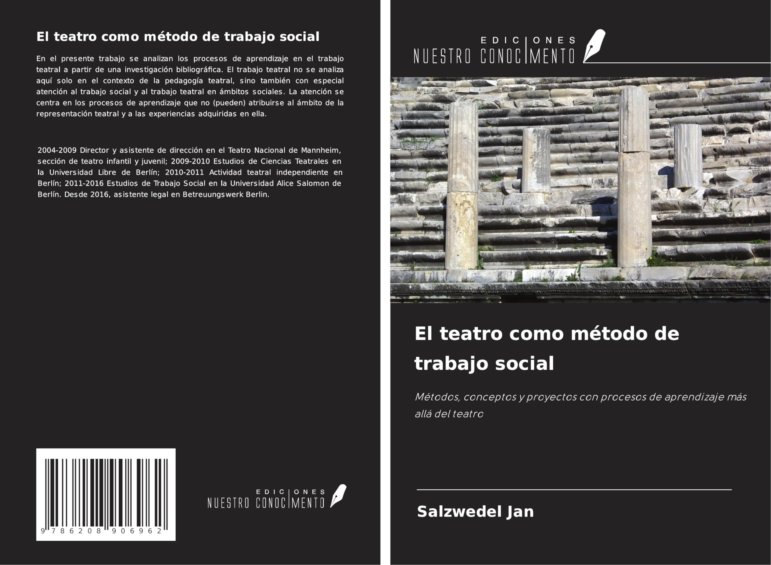 El teatro como método de trabajo social: Métodos, conceptos y proyectos con procesos de aprendizaje más allá del teatro Social Sciences