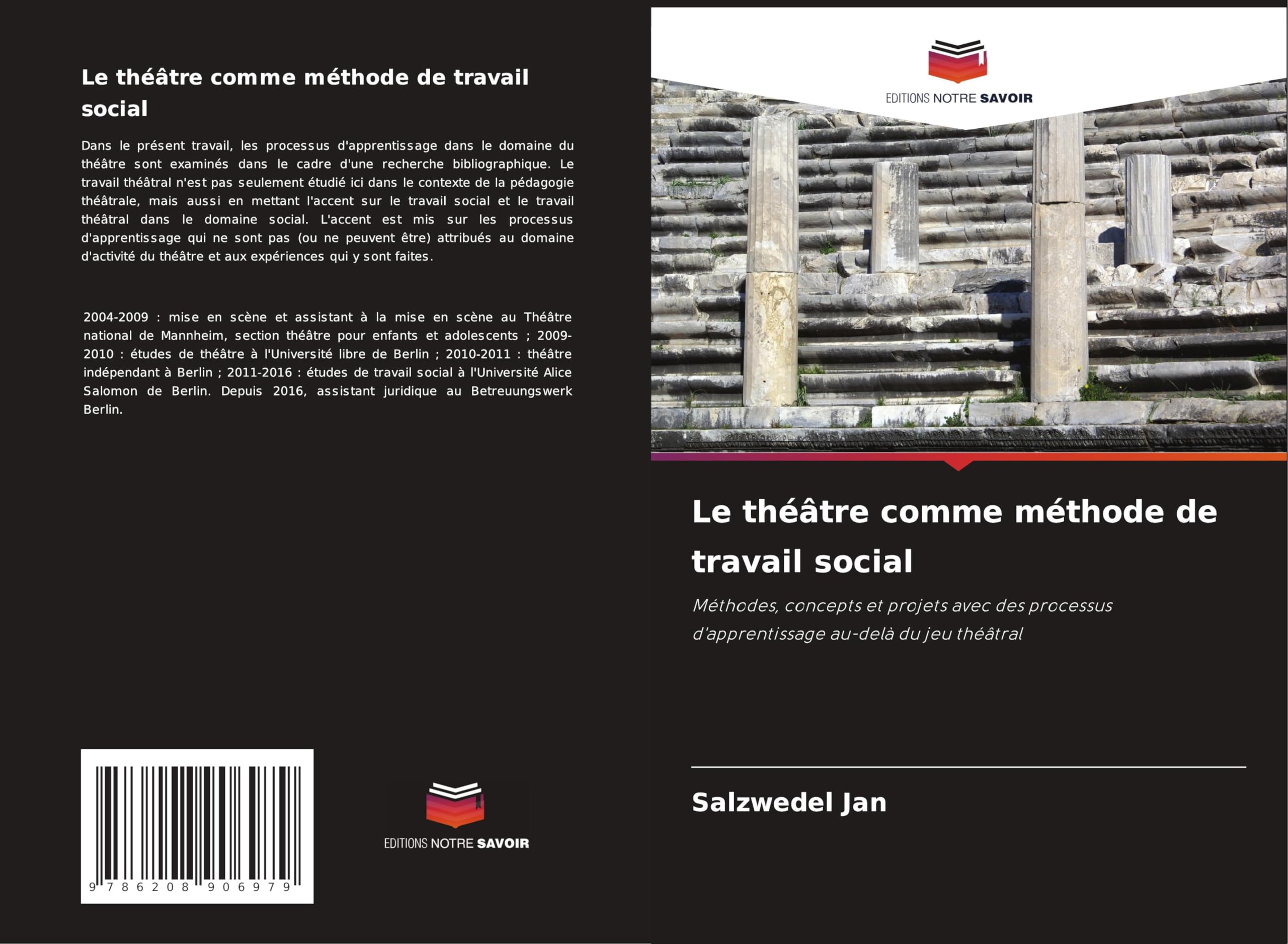 Le théâtre comme méthode de travail social: Méthodes, concepts et projets avec des processus d'apprentissage au-delà du jeu théâtral Social Sciences