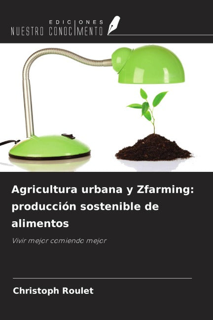 Agricultura urbana y Zfarming: producción sostenible de alimentos Natural Sciences