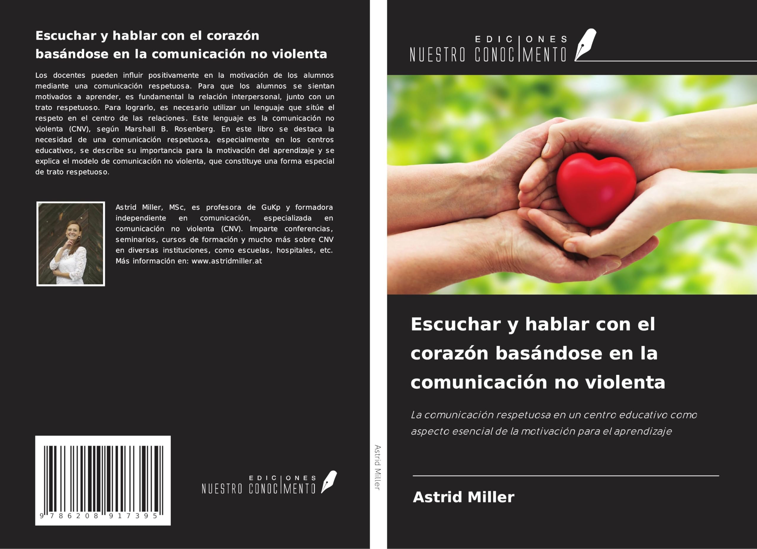 Escuchar y hablar con el corazón basándose en la comunicación no violenta: La comunicación respetuosa en un centro educativo como aspecto esencial de la motivación para el aprendizaje Books
