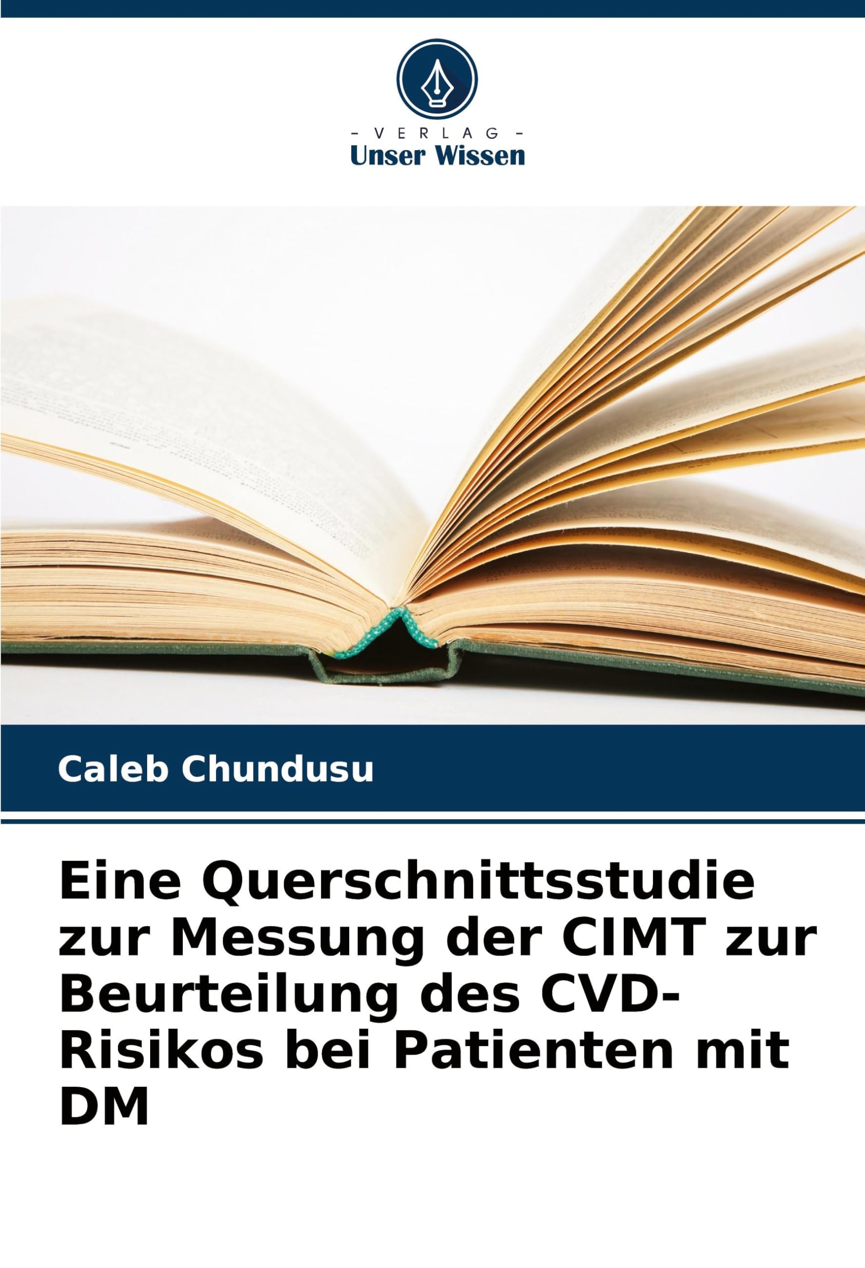 Eine Querschnittsstudie zur Messung der CIMT zur Beurteilung des CVD-Risikos bei Patienten mit DM Medicine