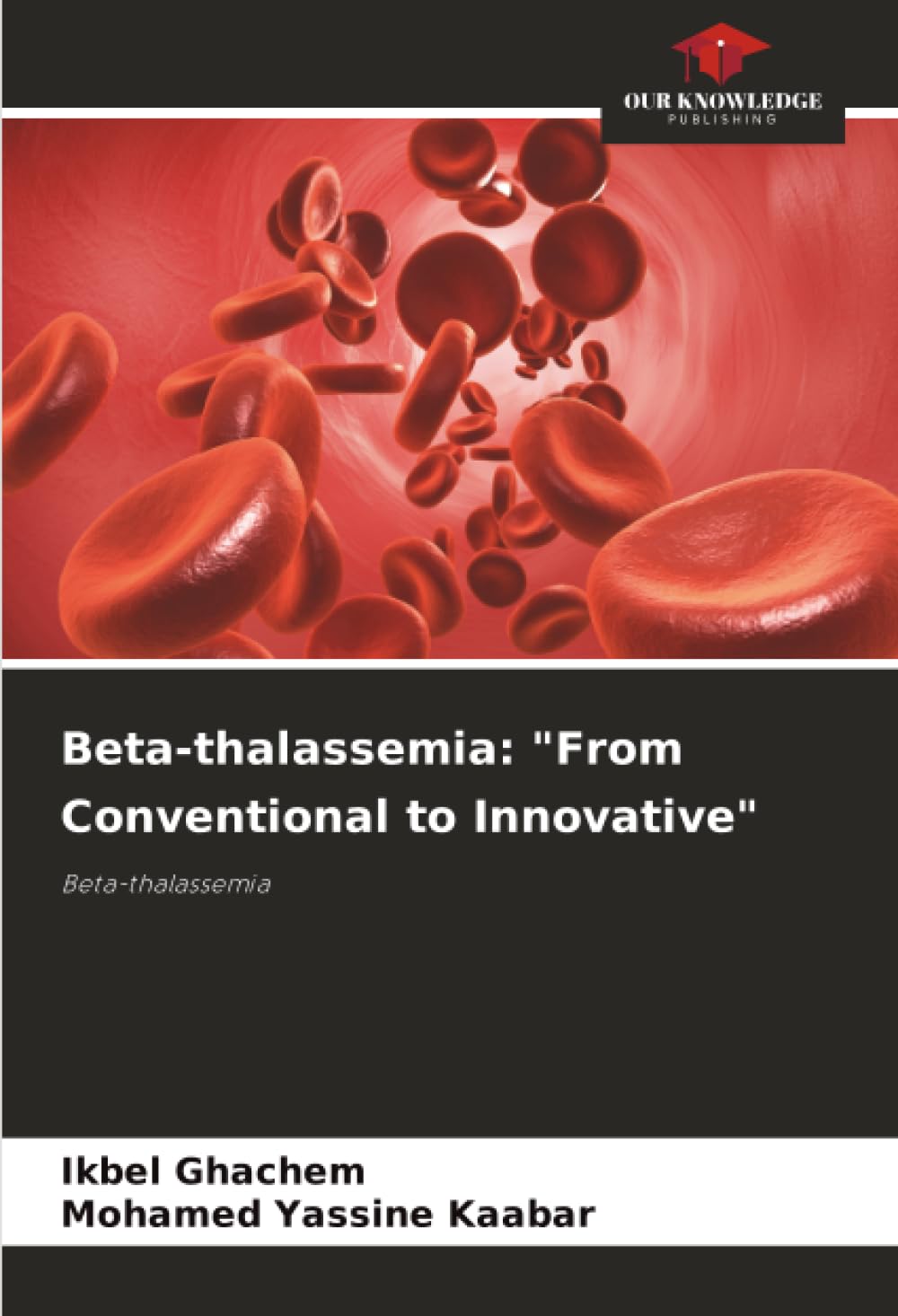 Beta-thalassemia: "From Conventional to Innovative" Medicine