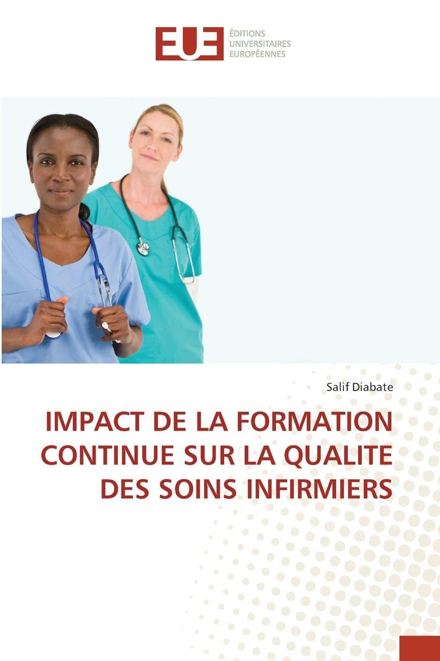 IMPACT DE LA FORMATION CONTINUE SUR LA QUALITE DES SOINS INFIRMIERS Medicine