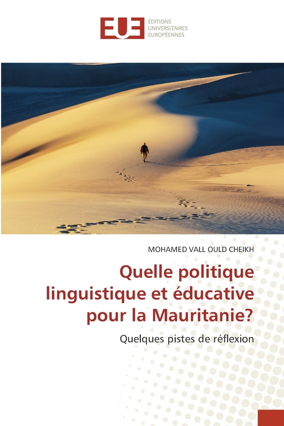 Quelle politique linguistique et éducative pour la Mauritanie?: Quelques pistes de réflexion Social Sciences