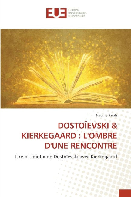 DOSTOÏEVSKI & KIERKEGAARD : L'OMBRE D'UNE RENCONTRE Philosophy