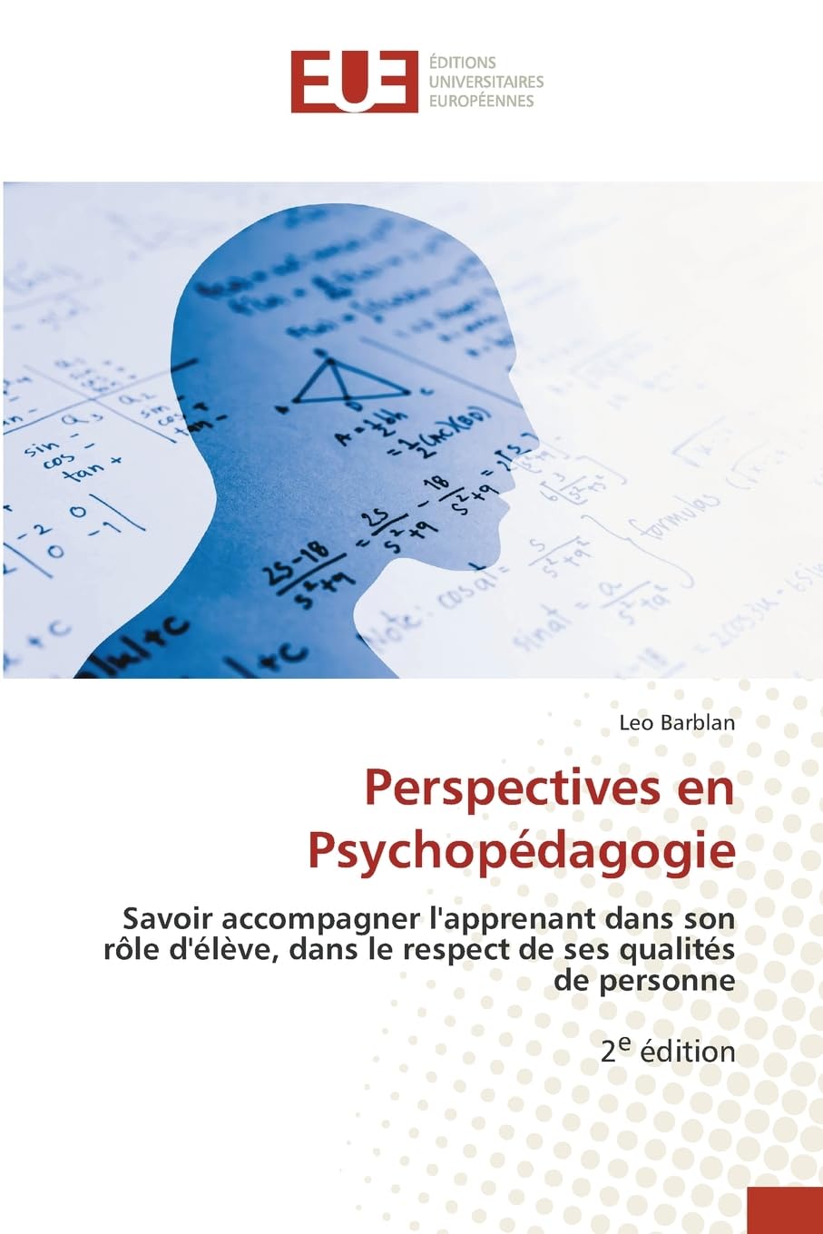 Perspectives en Psychopédagogie: Savoir accompagner l'apprenant dans son rôle d'élève, dans le respect de ses qualités de personne2e édition Books