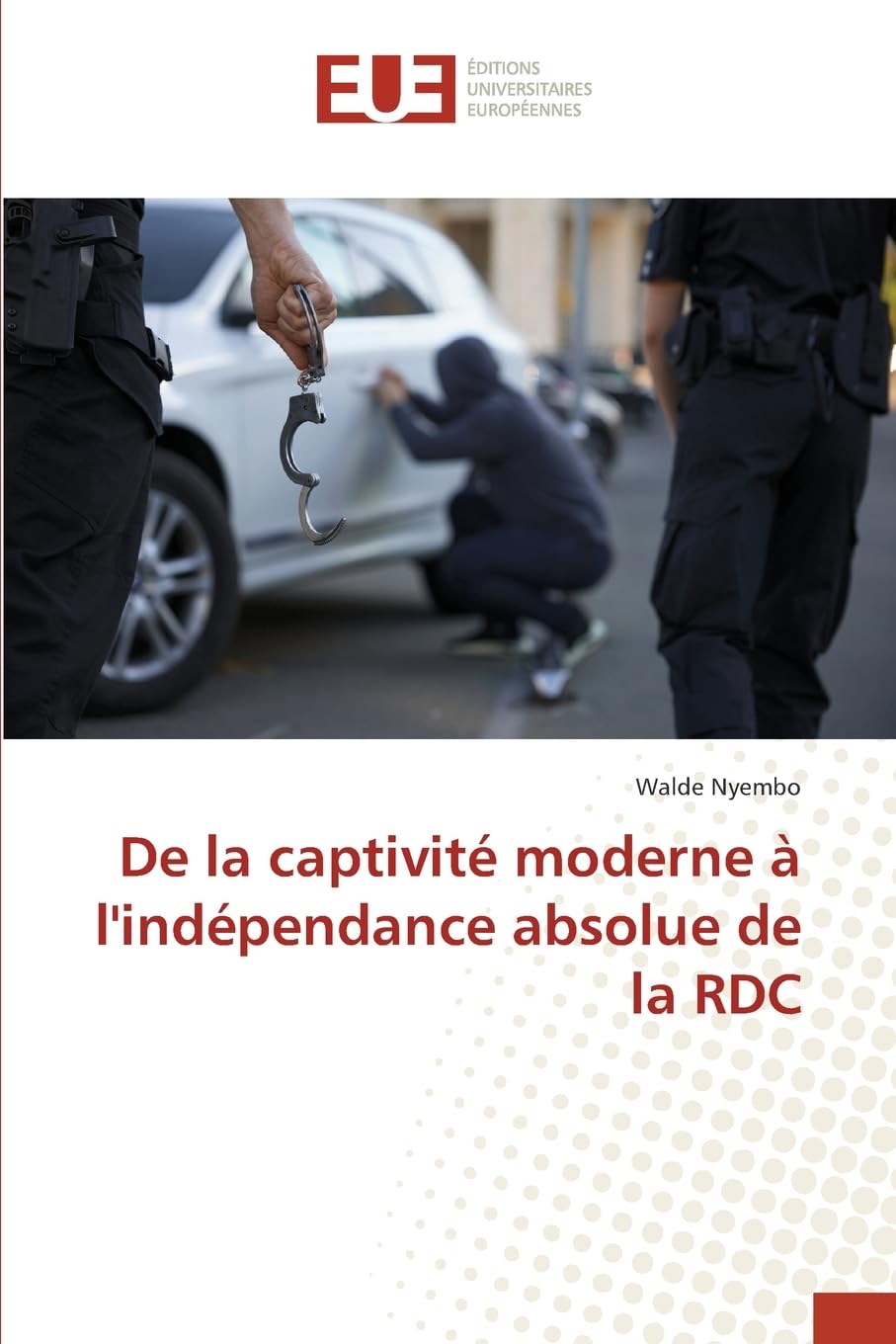 De la captivité moderne à l'indépendance absolue de la RDC Law