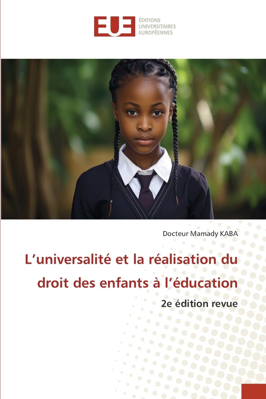 L'universalité et la réalisation du droit des enfants à l'éducation: 2e édition revue Education & Training