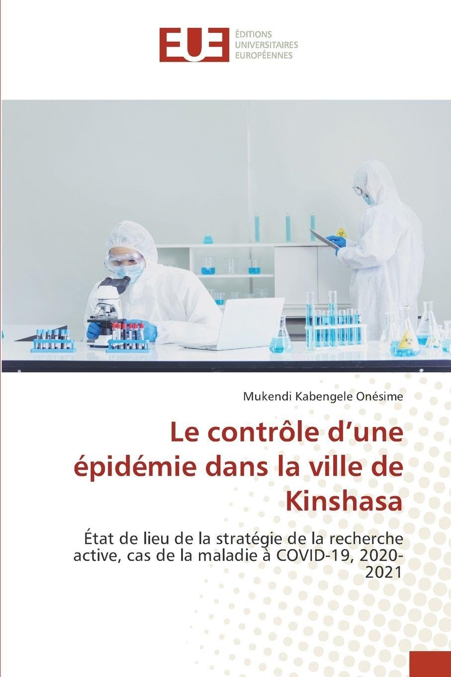 Le contrôle d'une épidémie dans la ville de Kinshasa: État de lieu de la stratégie de la recherche active, cas de la maladie à COVID-19, 2020-2021 Medicine