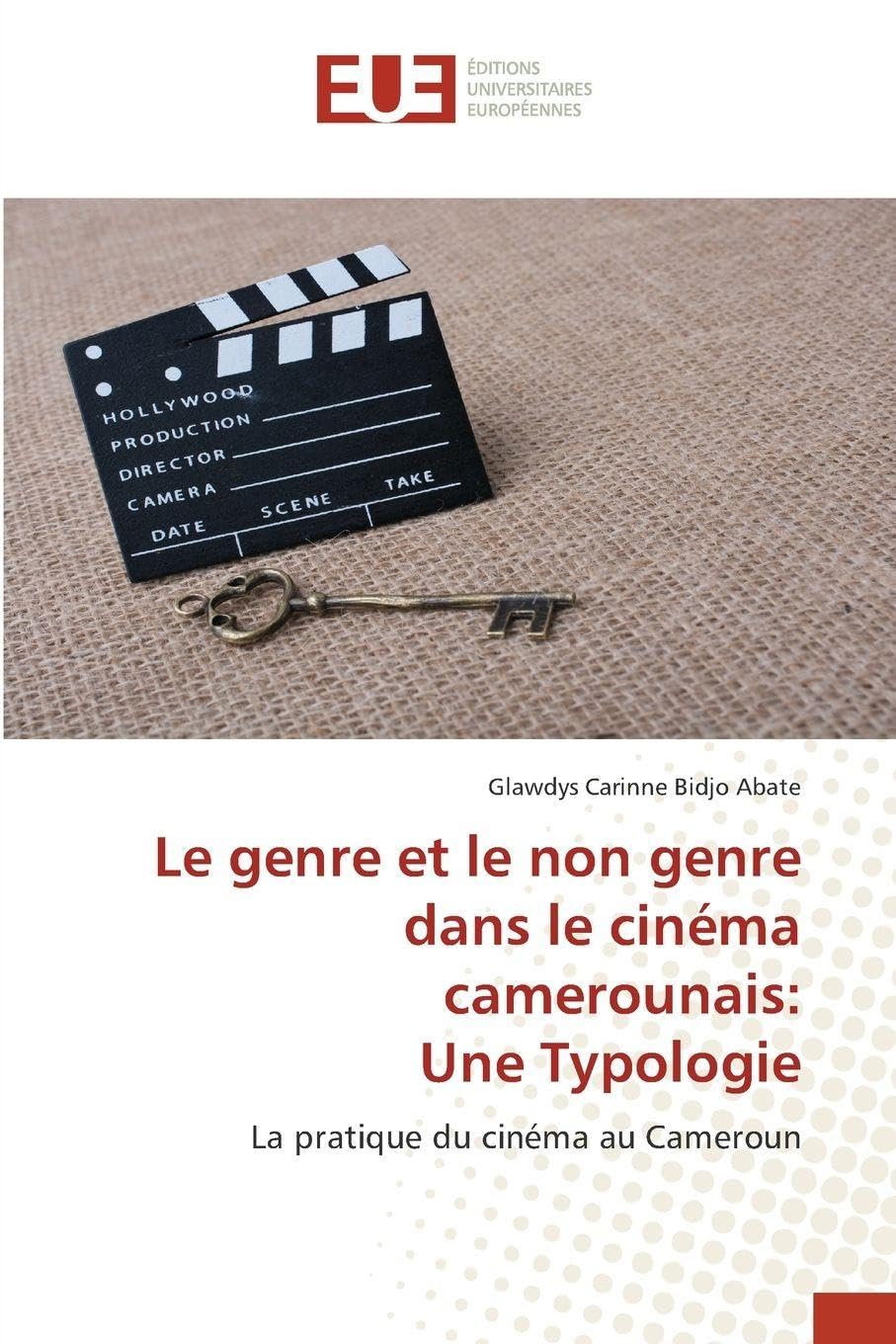 Le genre et le non genre dans le cinéma camerounais: Une Typologie Film, Art & Culture