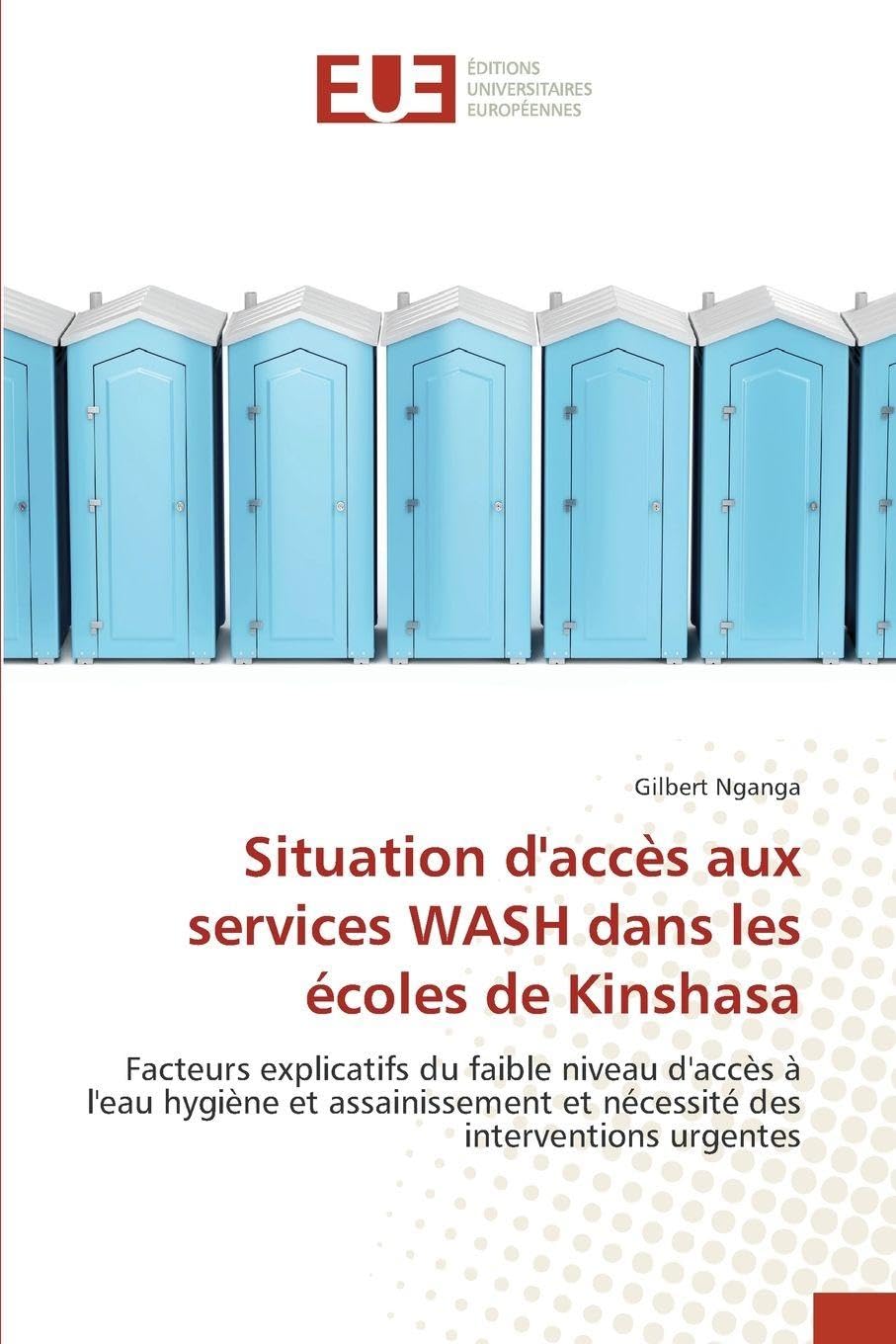 Situation d'accès aux services WASH dans les écoles de Kinshasa: Facteurs explicatifs du faible niveau d'accès à l'eau hygiène et assainissement et nécessité des interventions urgentes Law