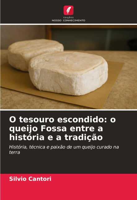 O tesouro escondido: o queijo Fossa entre a história e a tradição Natural Sciences