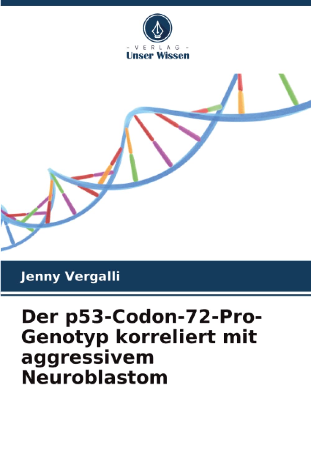 Der p53-Codon-72-Pro-Genotyp korreliert mit aggressivem Neuroblastom: DE Natural Sciences