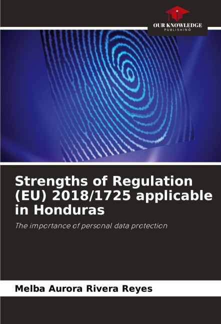 Strengths of Regulation (EU) 2018/1725 applicable in Honduras Law