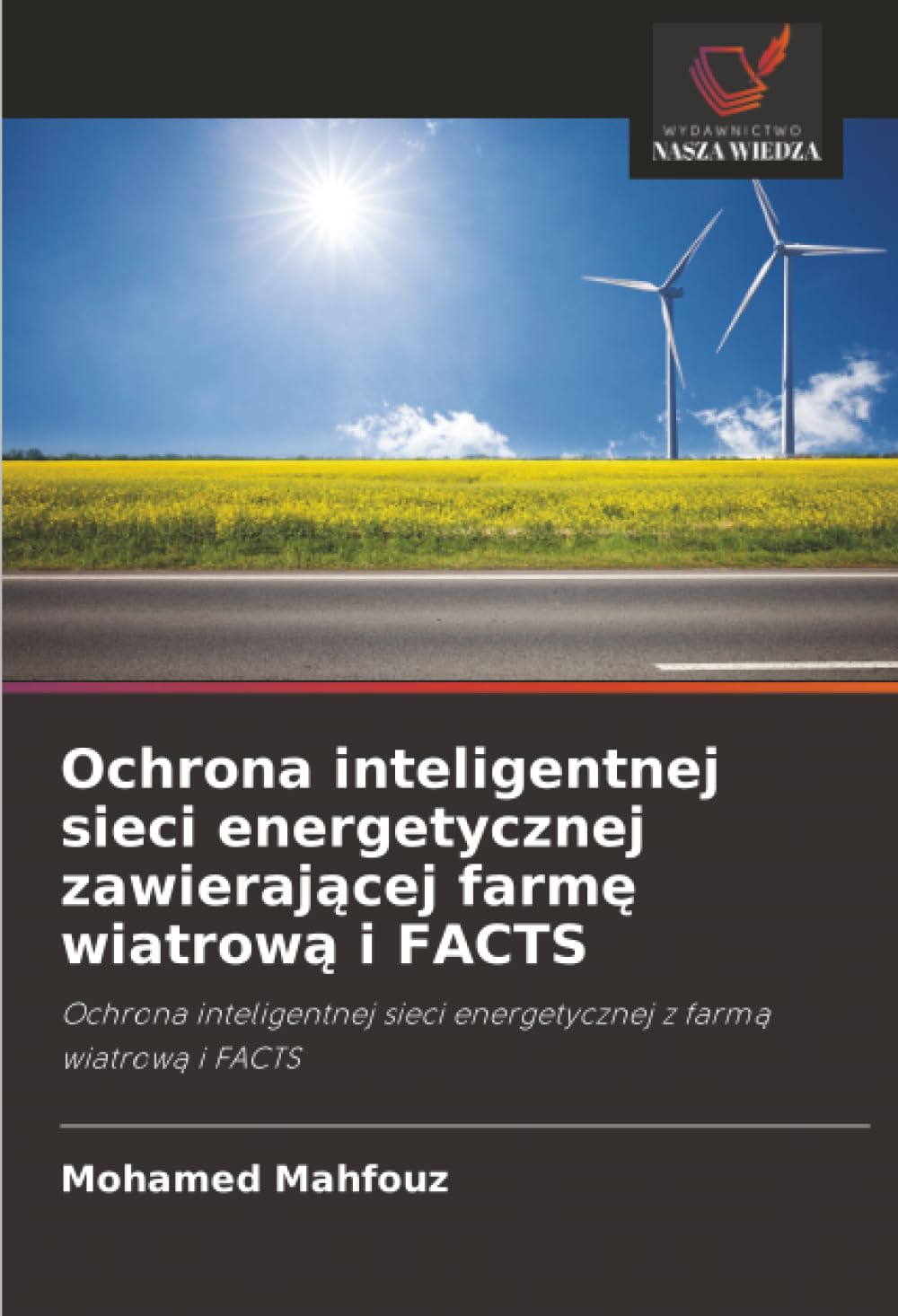 Ochrona inteligentnej sieci energetycznej zawierajacej farme wiatrowa i FACTS: Ochrona inteligentnej sieci energetycznej z farma wiatrowa i FACTS.DE Natural Sciences