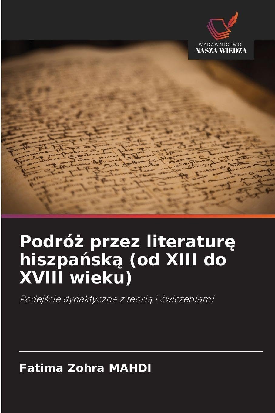 Podró¿ przez literatur¿ hiszpa¿sk¿ (od XIII do XVIII wieku) Social Sciences
