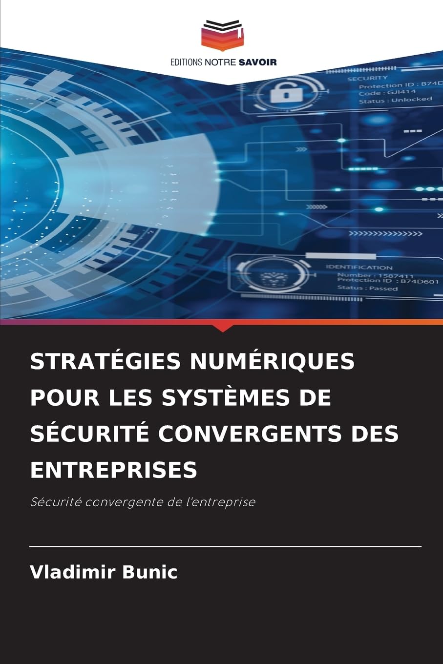 STRATÉGIES NUMÉRIQUES POUR LES SYSTÈMES DE SÉCURITÉ CONVERGENTS DES ENTREPRISES Computer Science