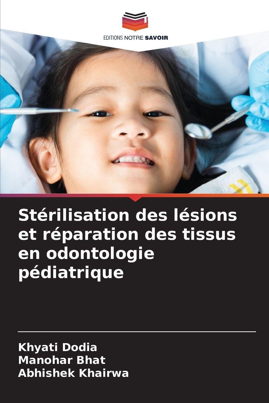 Stérilisation des lésions et réparation des tissus en odontologie pédiatrique Medicine
