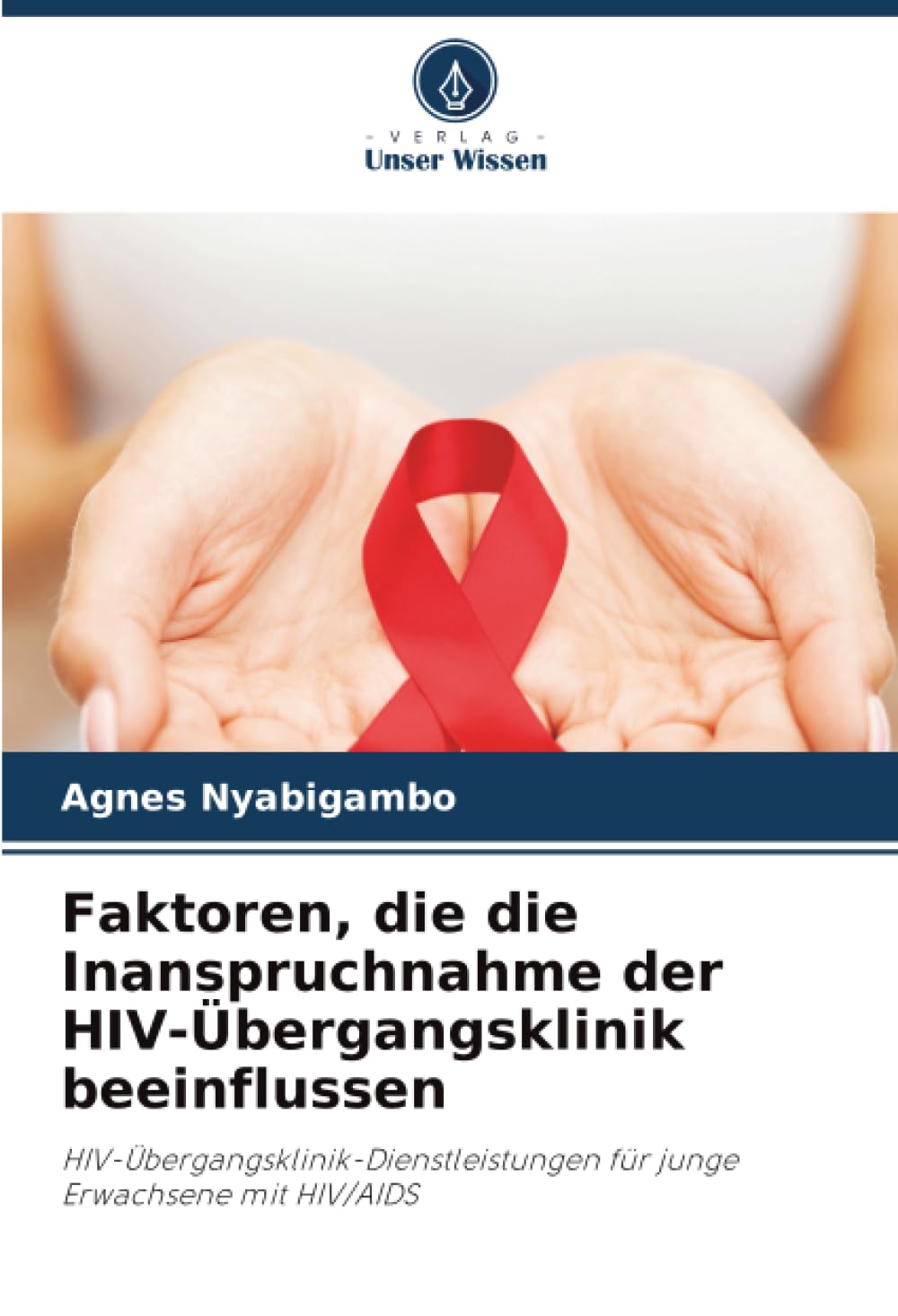 Faktoren, die die Inanspruchnahme der HIV-Übergangsklinik beeinflussen Medicine