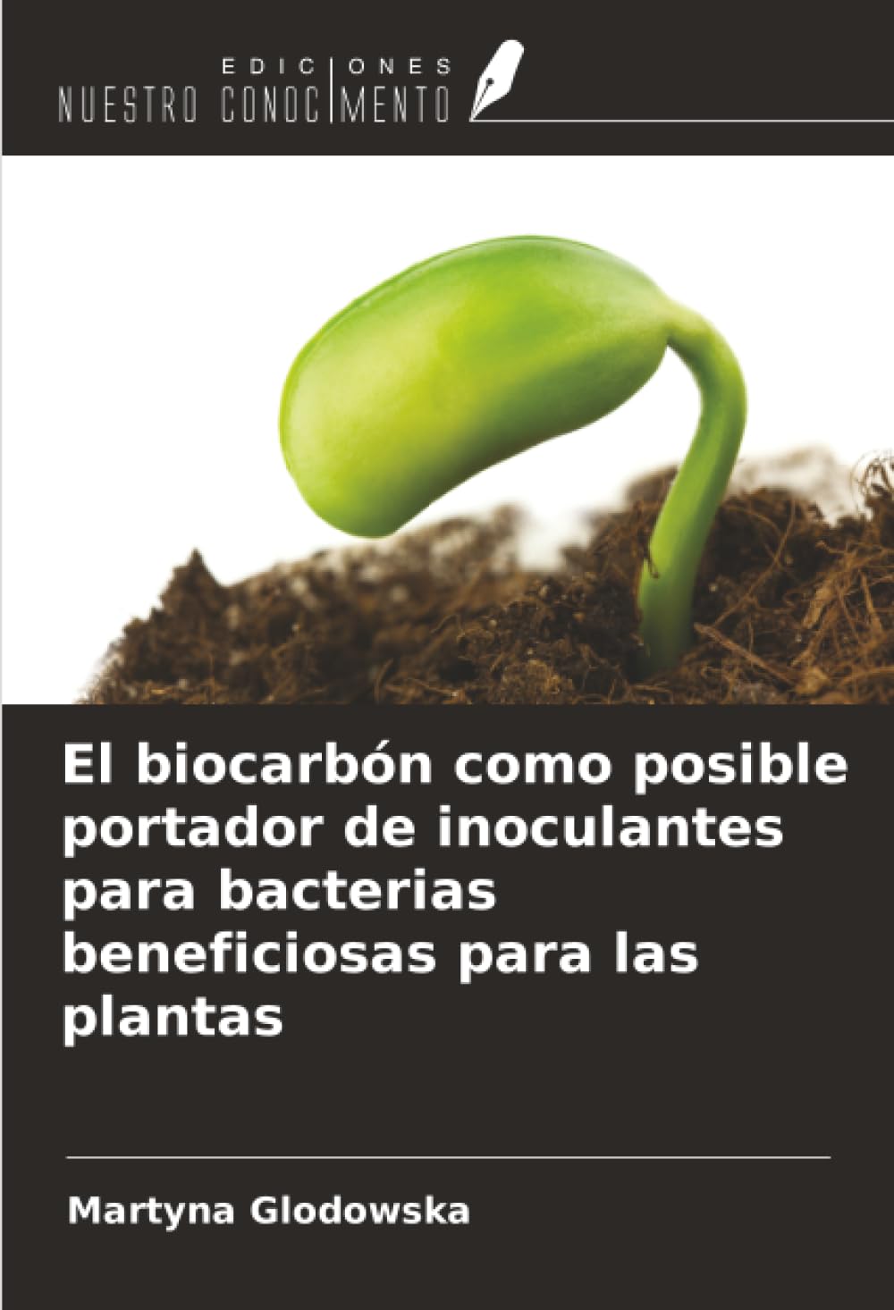 El biocarbón como posible portador de inoculantes para bacterias beneficiosas para las plantas Natural Sciences