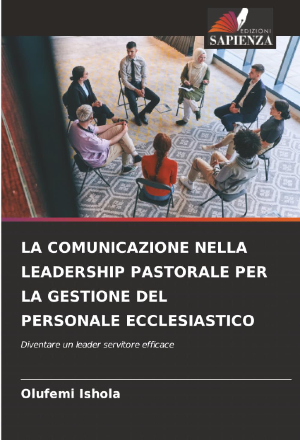 LA COMUNICAZIONE NELLA LEADERSHIP PASTORALE PER LA GESTIONE DEL PERSONALE ECCLESIASTICO Religion & Esotericism