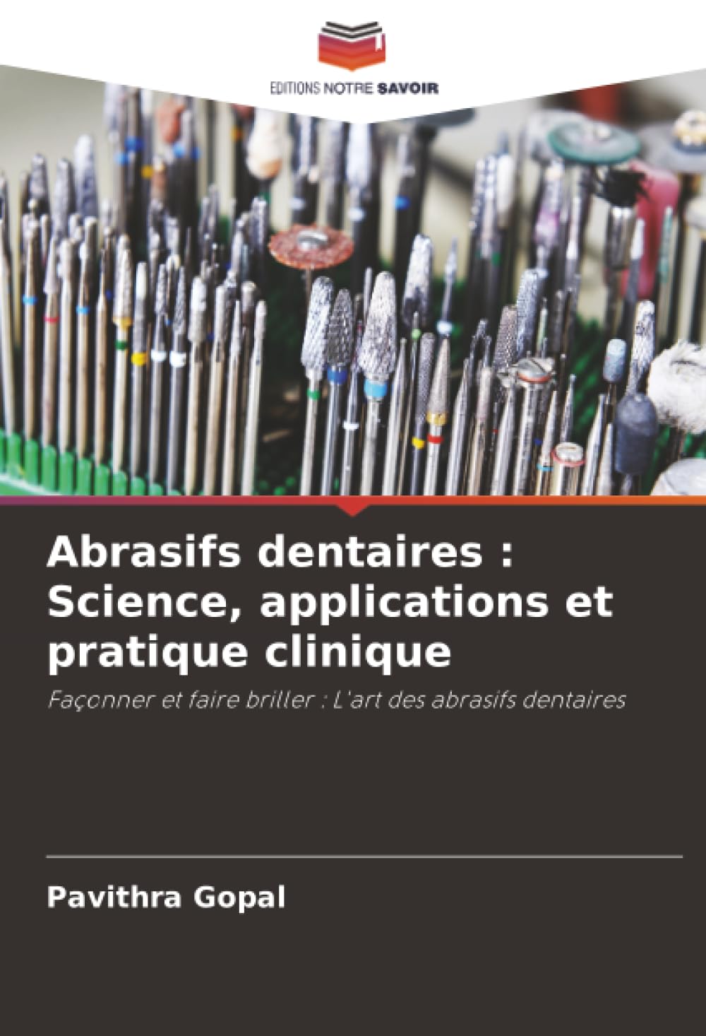 Abrasifs dentaires : Science, applications et pratique clinique Medicine
