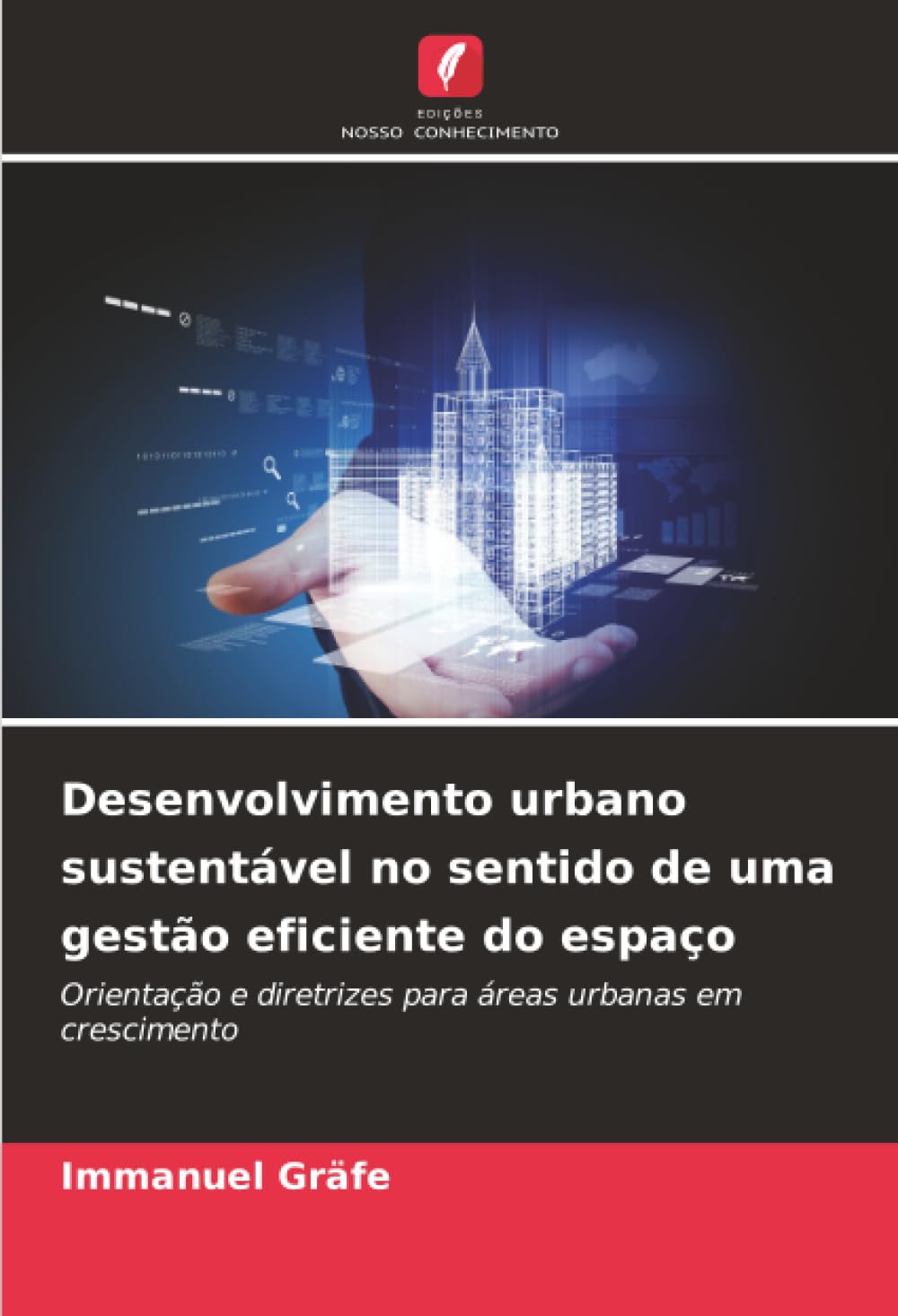 Desenvolvimento urbano sustentável no sentido de uma gestão eficiente do espaço Business & Technology