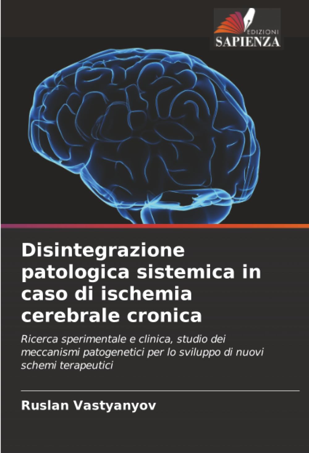 Disintegrazione patologica sistemica in caso di ischemia cerebrale cronica Medicine