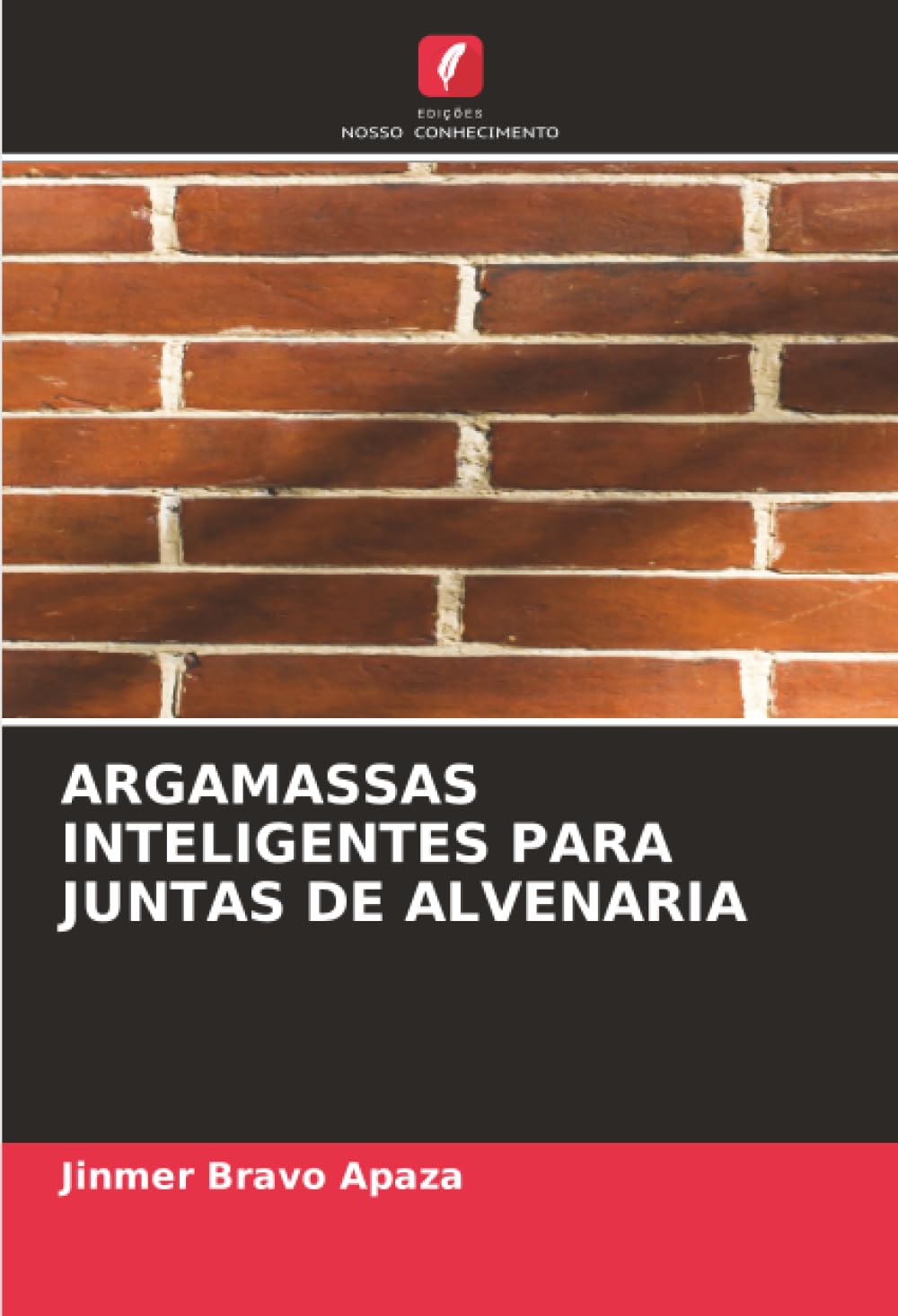 ARGAMASSAS INTELIGENTES PARA JUNTAS DE ALVENARIA Business & Technology