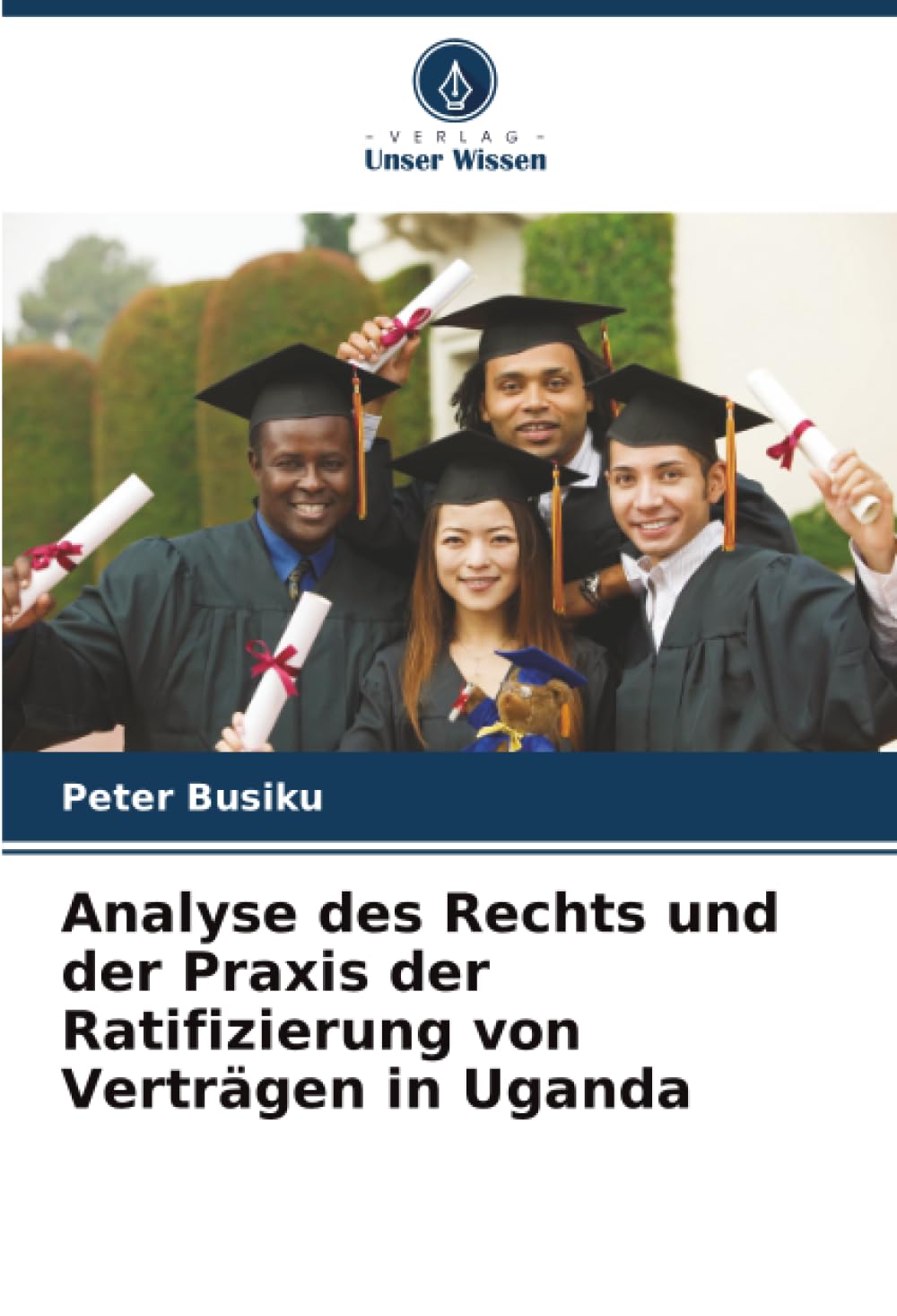 Analyse des Rechts und der Praxis der Ratifizierung von Verträgen in Uganda Books