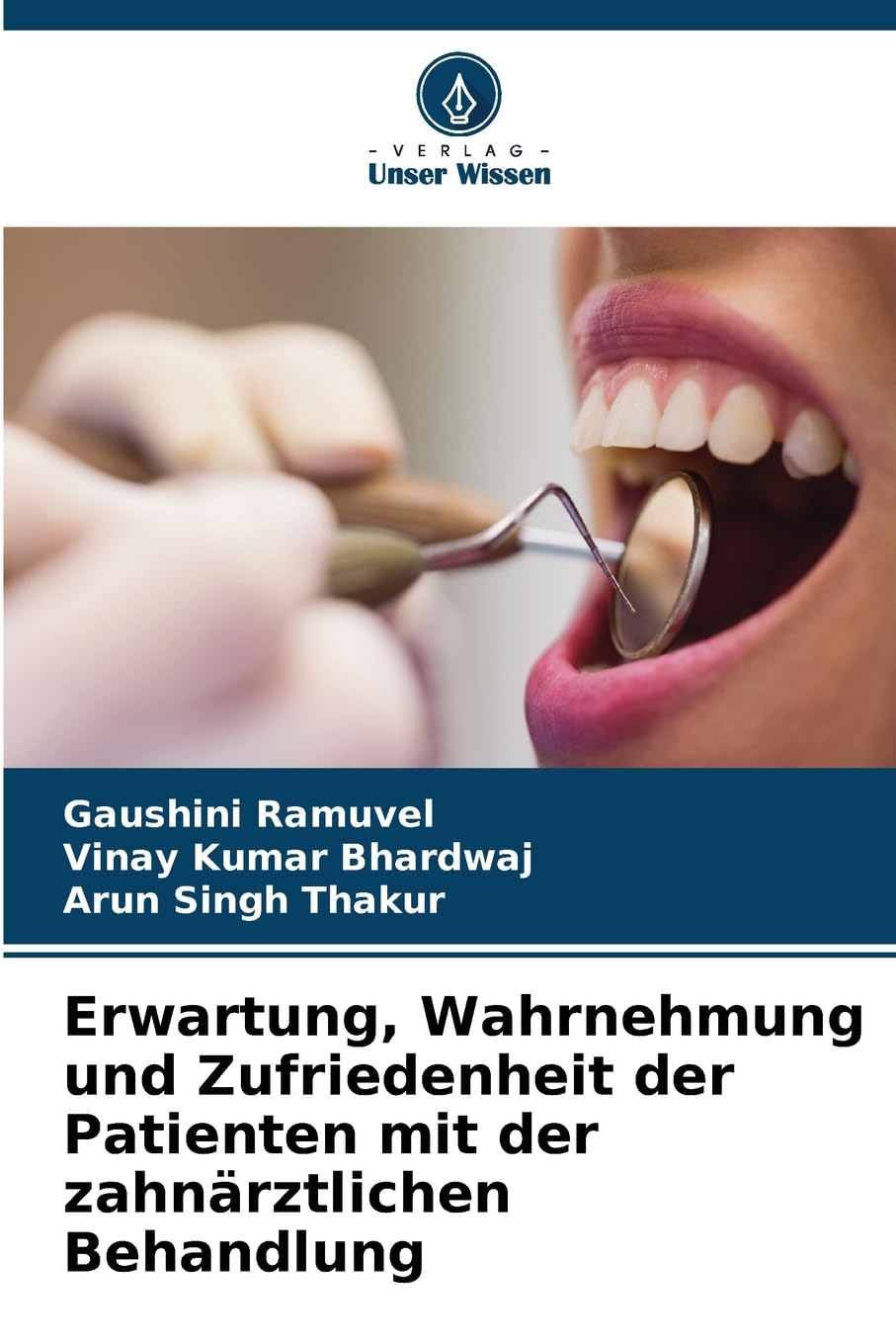 Erwartung, Wahrnehmung und Zufriedenheit der Patienten mit der zahnärztlichen Behandlung Medicine
