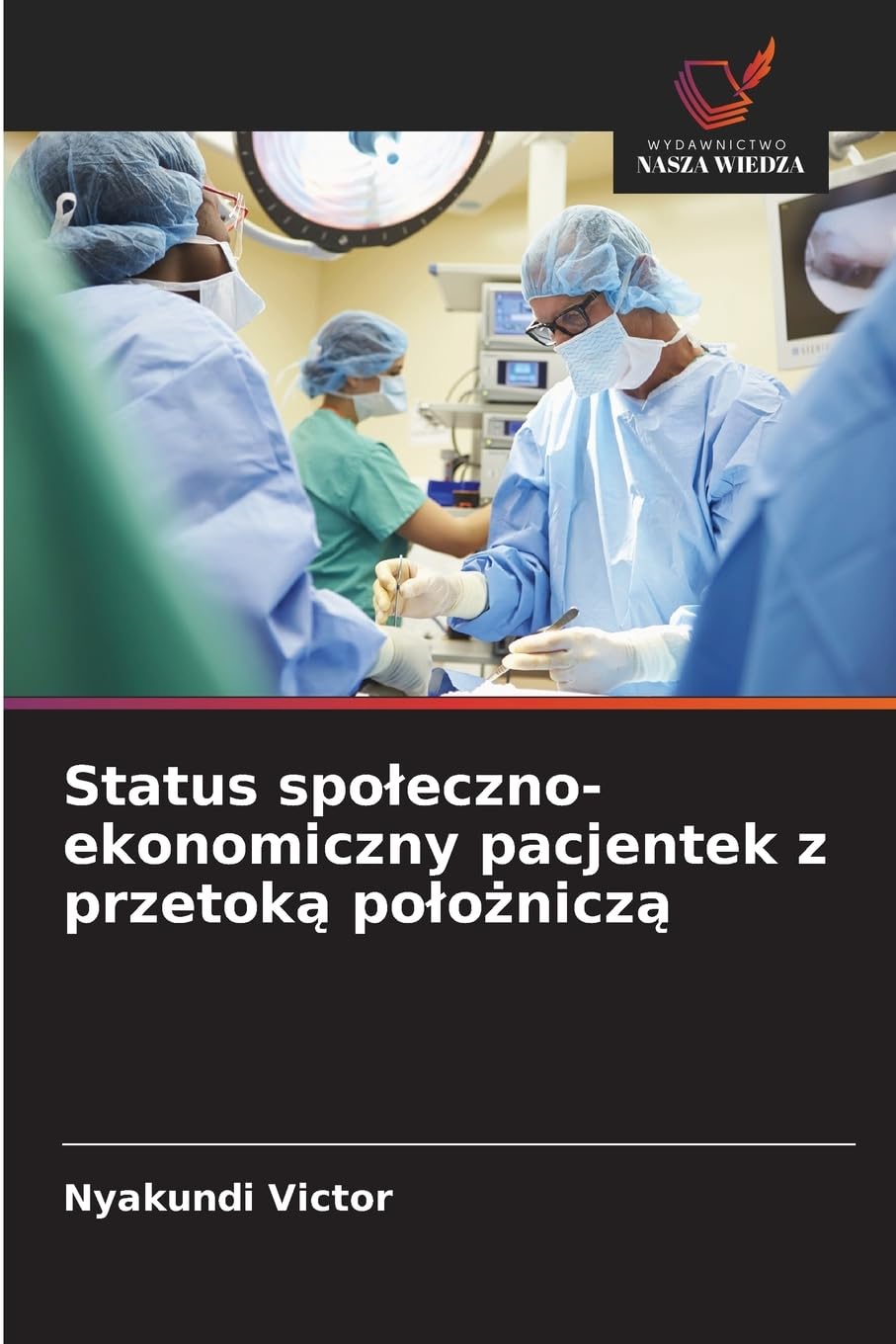 Status spo¿eczno-ekonomiczny pacjentek z przetok¿ po¿o¿nicz¿ Medicine