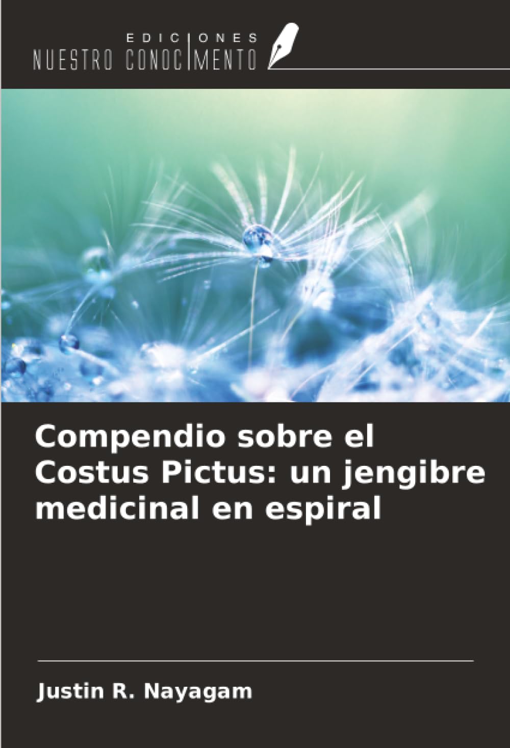 Compendio sobre el Costus Pictus: un jengibre medicinal en espiral Natural Sciences