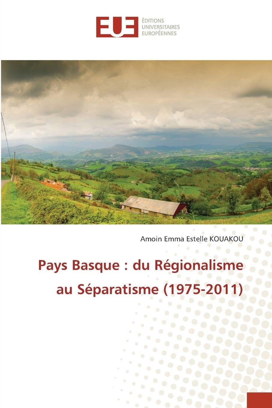 Pays Basque : du Régionalisme au Séparatisme (1975-2011) Natural Sciences