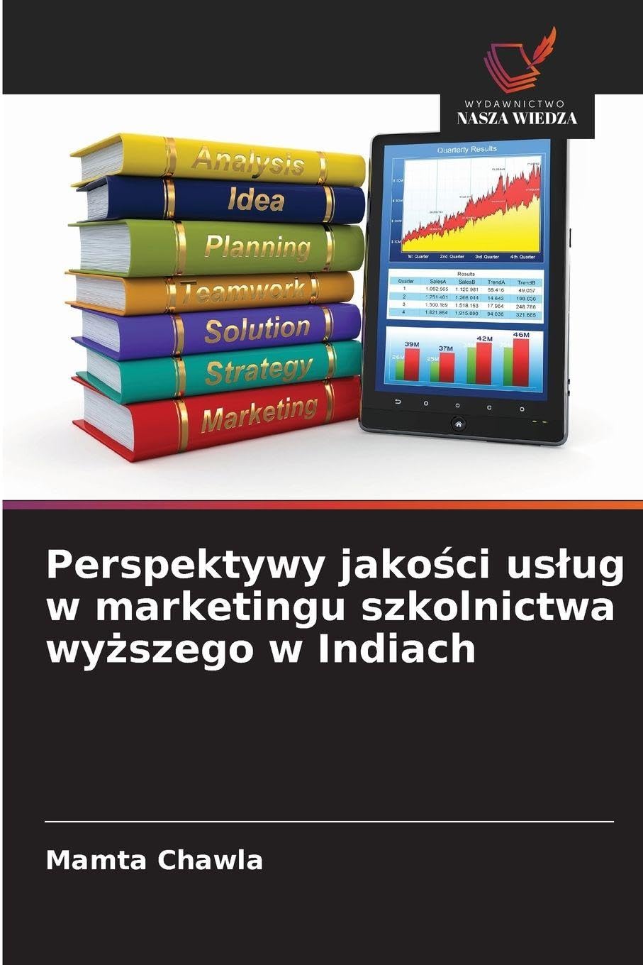 Perspektywy jako¿ci us¿ug w marketingu szkolnictwa wy¿szego w Indiach Education & Training