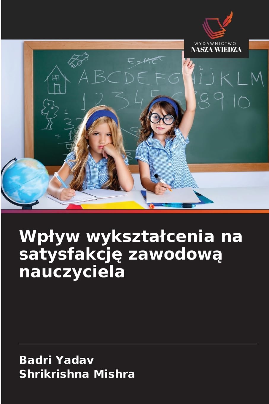 Wp¿yw wykszta¿cenia na satysfakcj¿ zawodow¿ nauczyciela Education & Training