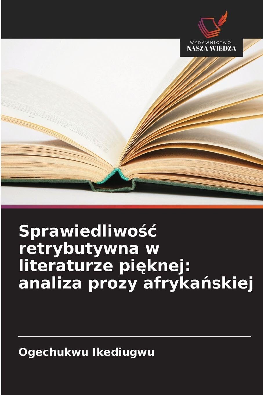 Sprawiedliwo¿¿ retrybutywna w literaturze pi¿knej: analiza prozy afryka¿skiej Books