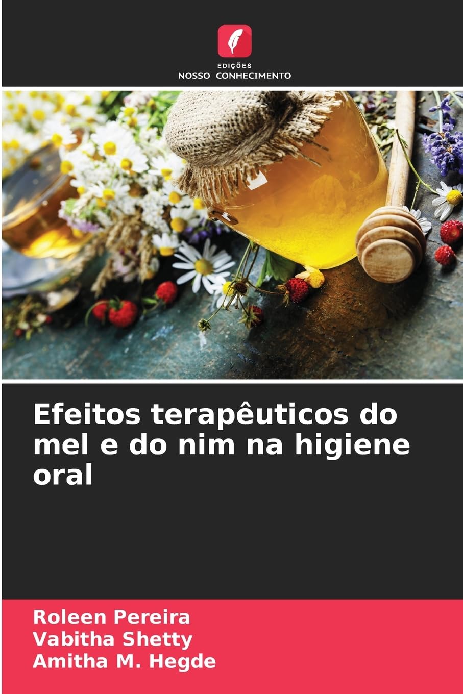 Efeitos terapêuticos do mel e do nim na higiene oral Medicine