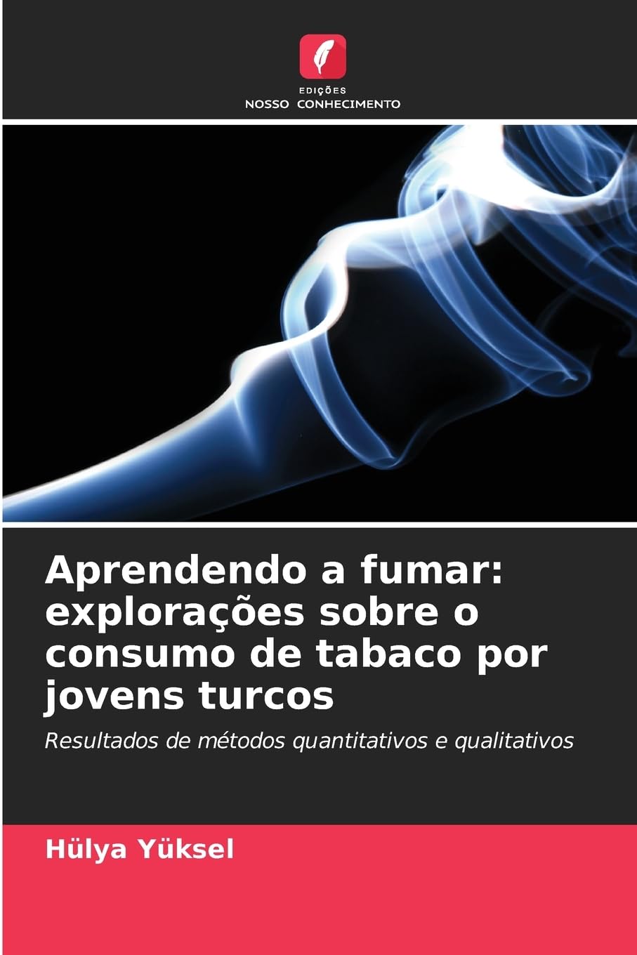 Aprendendo a fumar: explorações sobre o consumo de tabaco por jovens turcos Books