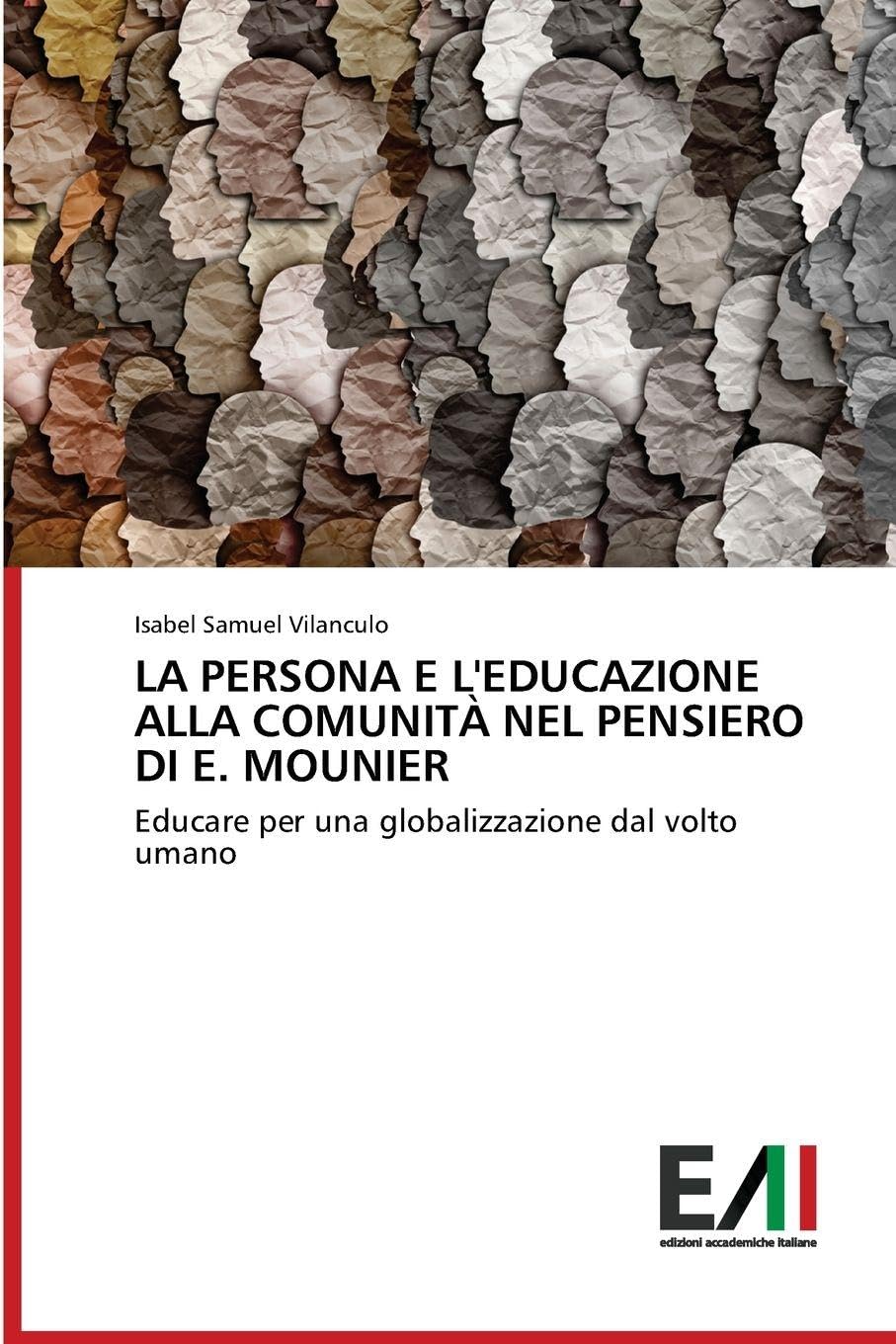LA PERSONA E L'EDUCAZIONE ALLA COMUNITÀ NEL PENSIERO DI E. MOUNIER Philosophy