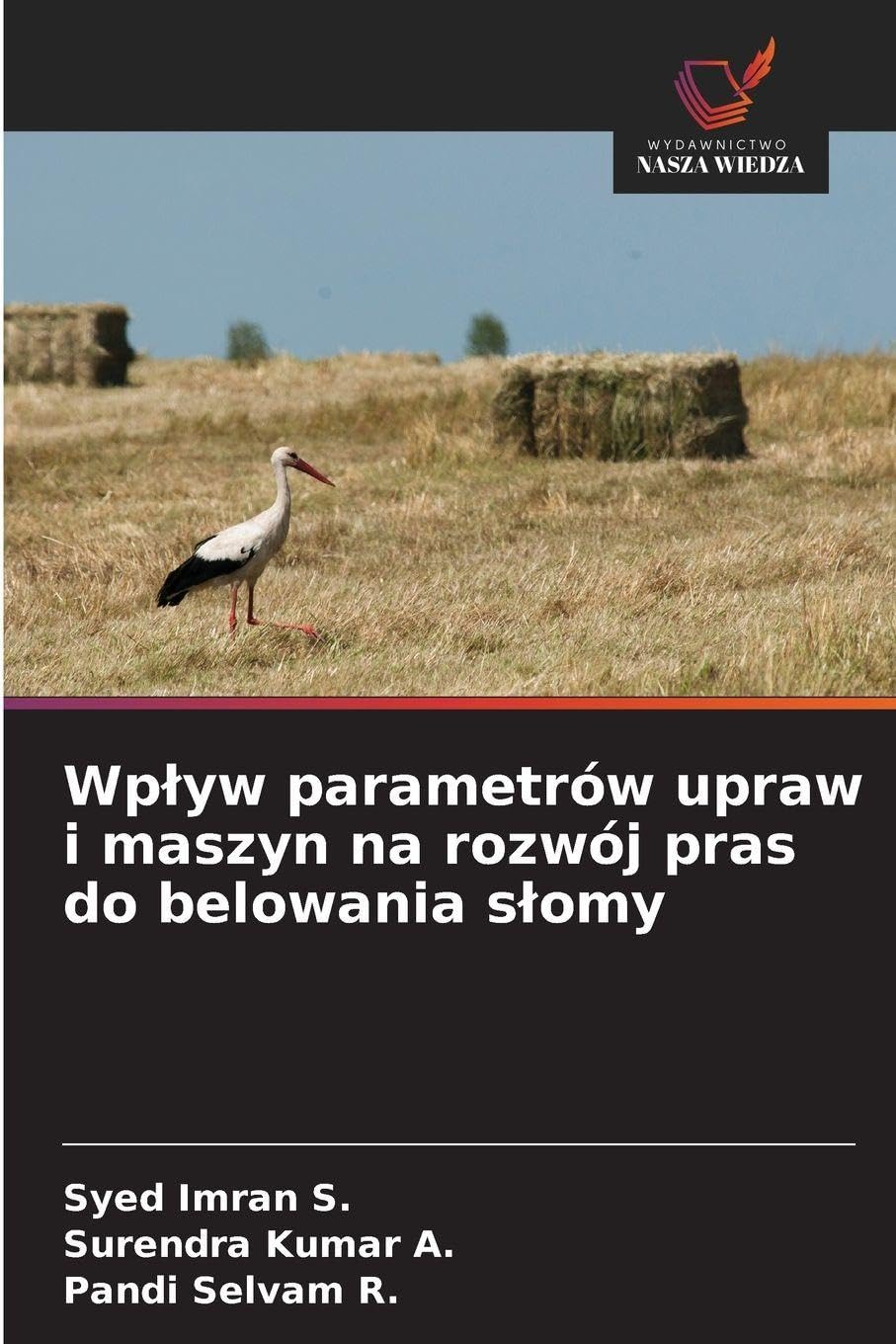 Wp¿yw parametrów upraw i maszyn na rozwój pras do belowania s¿omy Natural Sciences