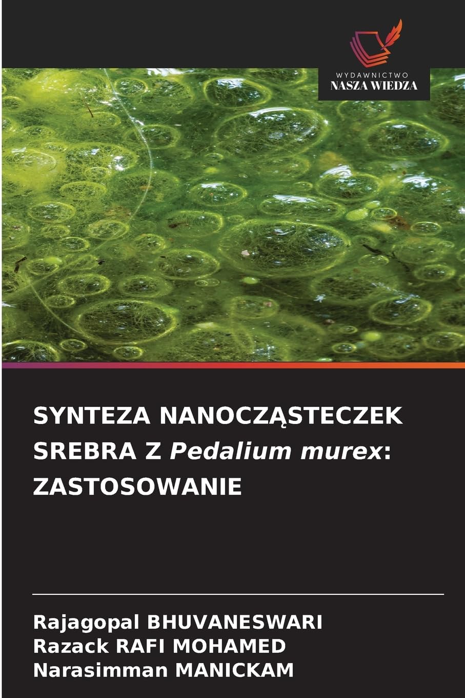 SYNTEZA NANOCZ¿STECZEK SREBRA Z Pedalium murex: ZASTOSOWANIE Natural Sciences