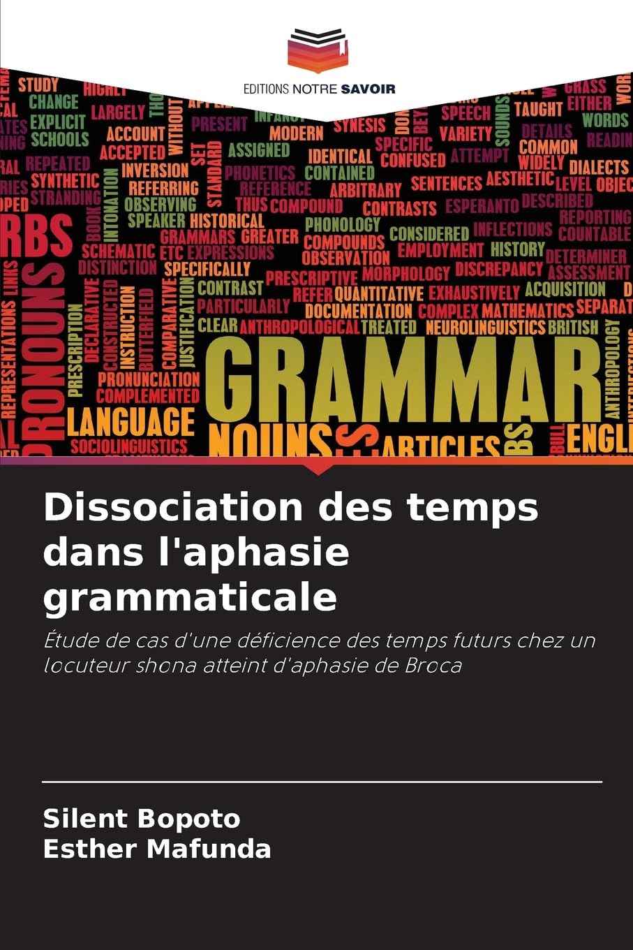 Dissociation des temps dans l'aphasie grammaticale: Étude de cas d'une déficience des temps futurs chez un locuteur shona atteint d'aphasie de Broca Social Sciences