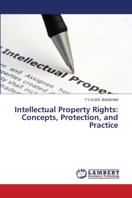 Intellectual Property Rights: Concepts, Protection, and Practice Law